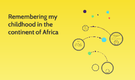 Remembering My Childhood In The Continent Of Africa By Roger Cerpa