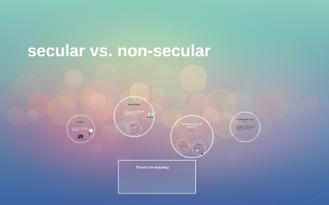 secular vs. non-secular by Amy Ridener on Prezi