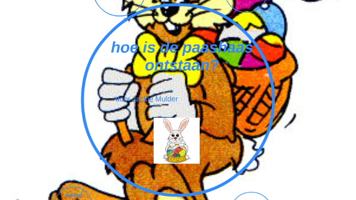 hoe is de paashaas ontstaan by jackie mulder on Prezi