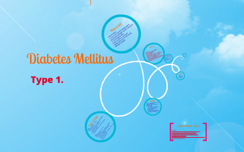 Diabetes Mellitus - Type 1. by Maaike van den Berg on Prezi