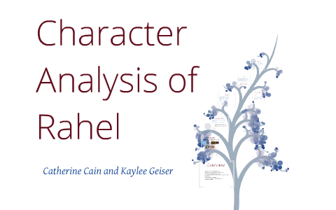 Character Analysis of Rahel by Catherine Cain on Prezi