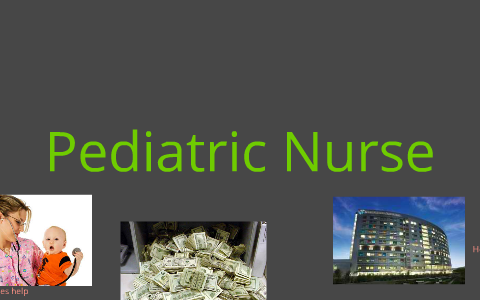 Pediatric Nurse by Kailee Sharp on Prezi
