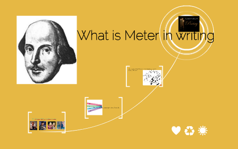 Meter Writing What is Meter in Writing? by Tayvea Zambrano on Prezi