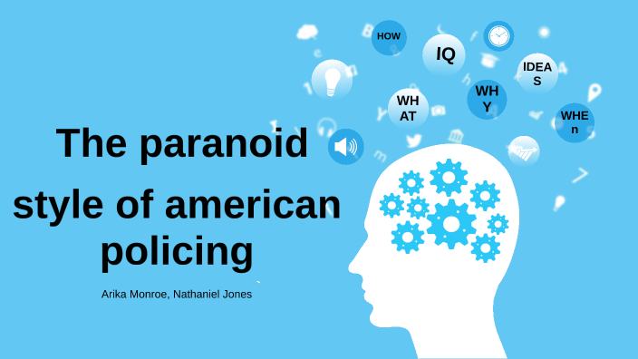 the paranoid style of american policing thesis