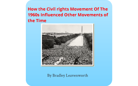 How the Civil Rights Movement of the 1960s Influenced Other Movements ...