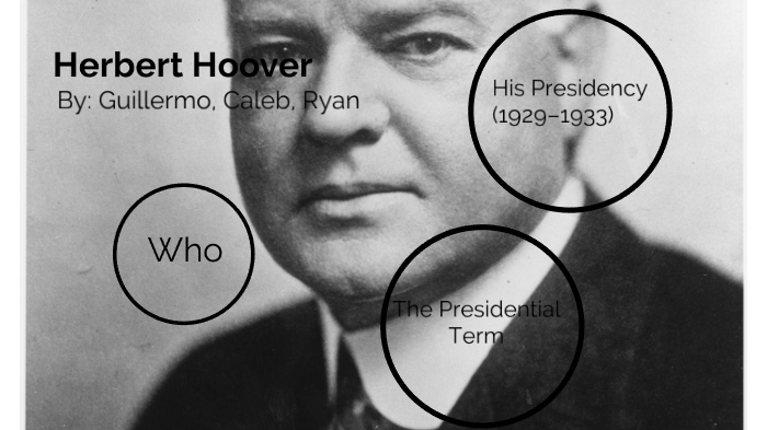 Herbert Hoover By Guillermo Tellez On Prezi