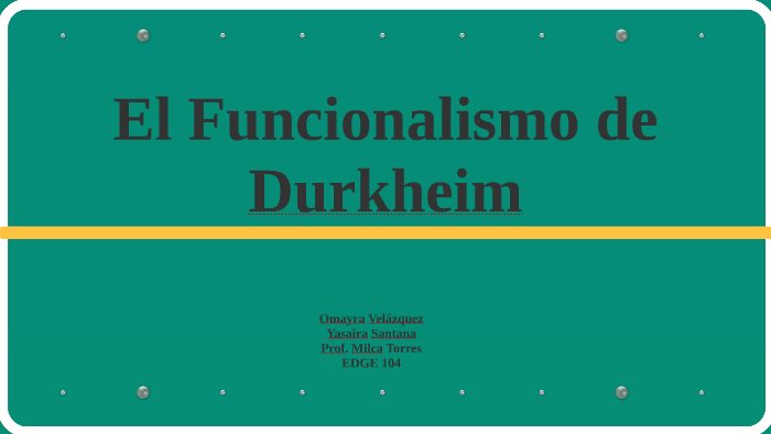 El Funcionalismo de Durkheim by Omayra Velazquez on Prezi