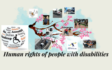 Human Rights Include Disability Rights Human rights of people with disabilities by Liliana Romero on Prezi