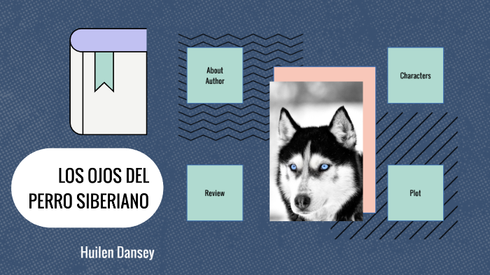 Los ojos del perro siberiano by huilen dansey on Prezi