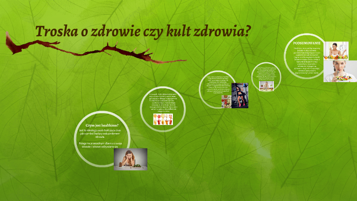 Troska o zdrowie czy kult zdrowia? by Ola Kazimierska on Prezi