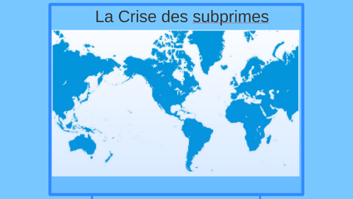 La Crise Des Subprimes By Alexis A.B. On Prezi