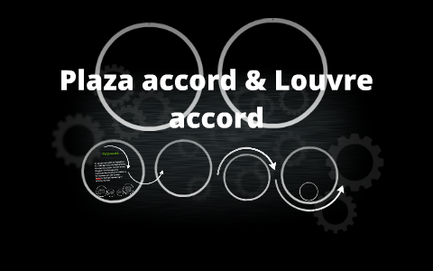 Plaza accord & Louvre accord by Fransua Gabi on Prezi