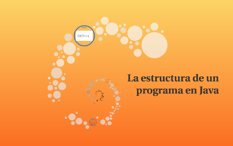 La estructura de un programa en Java by Gaby's Arrieta on Prezi