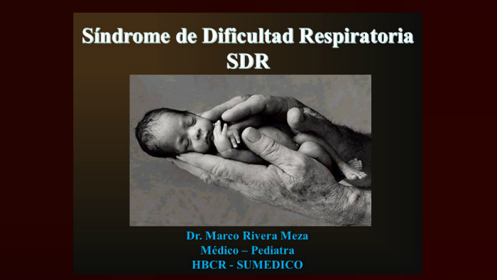 Sindrome Dificultad Respiratoria (SDR) by marco rivera on Prezi