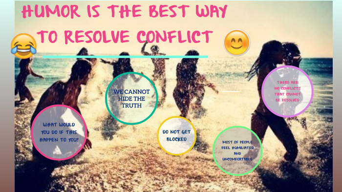 humor is the best way to resolve conflicts
