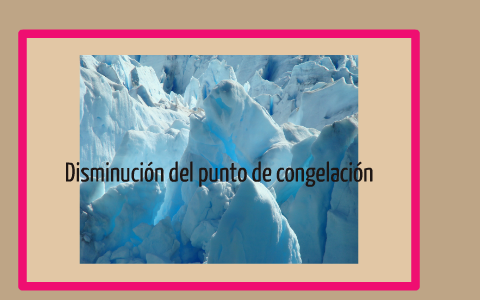 disminución del punto de congelacion by viviana alvarado on Prezi