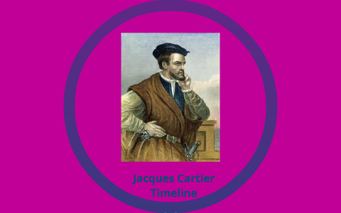 Jacques Cartier Timeline by Olivia G on Prezi