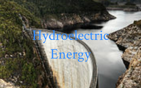 Hydroelectric Energy by lennon kirby-rivera on Prezi