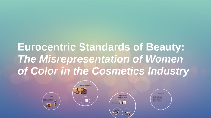 Eurocentric Standards Of Beauty By Bria Mcmillian On Prezi 8324