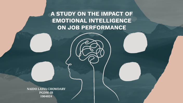A Study on the Impact of Emotional Intelligence on Job Performance by ...