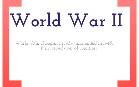 World War II by samantha turner on Prezi