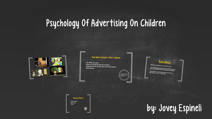 Psychology Of Advertising On Children by jovey espineli on Prezi