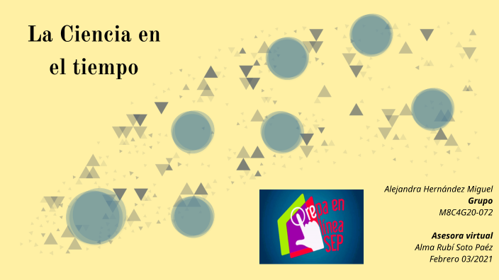 La ciencia en el tiempo by Alejandra Hernández Miguel on Prezi