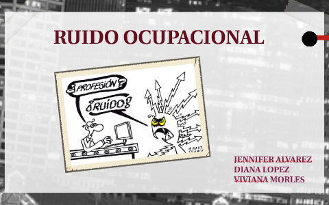 RUIDO OCUPACIONAL by Jennifer Alvarez Cubides on Prezi
