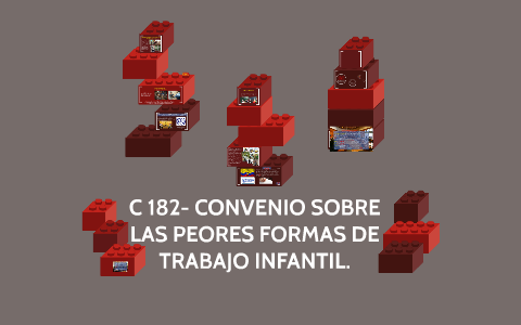 C 182- CONVENIO SOBRE LAS PEORES FORMAS DE TRABAJO INFANTIL. by ...