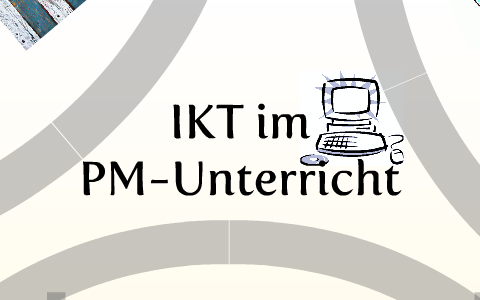 IKT Im PM Unterricht By Joerg Kliemann On Prezi ikt-im-pm-unterricht-by-joerg-kliemann-on-prezi