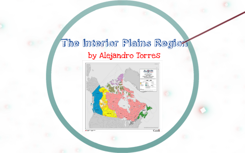 The Interior Plains Region By Alejandro Torres On Prezi