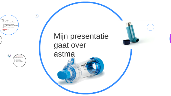 mijn presentatie over astma by R S on Prezi