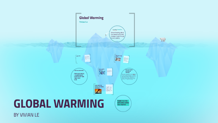 Global Warming by vivian le on Prezi