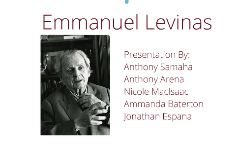 Emanuel Levinas by Anthony Samaha on Prezi