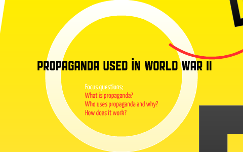 Propaganda in World War II by Katrina Donaldson on Prezi