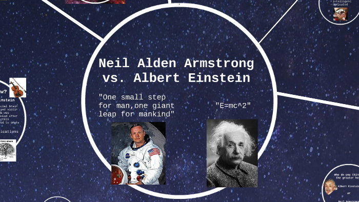 Neil Armstrong vs. Albert Einstein by Clement Cheung on Prezi