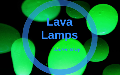Lava lamps by Lauren G on Prezi