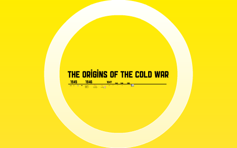 Origins of the Cold War by Kathryn Parks on Prezi