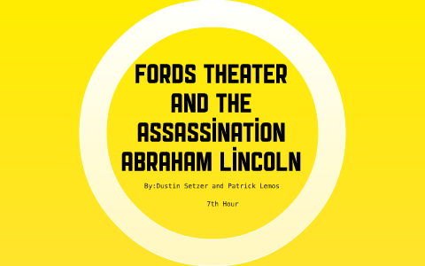 Fords Theater by Dustin Setzer on Prezi