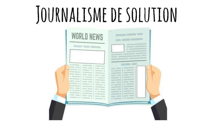 Journalisme de solution by Hugo UNDREINER on Prezi