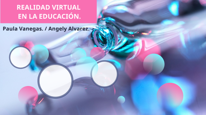 realidad virtual en la educacion by Angely Alvarez on Prezi