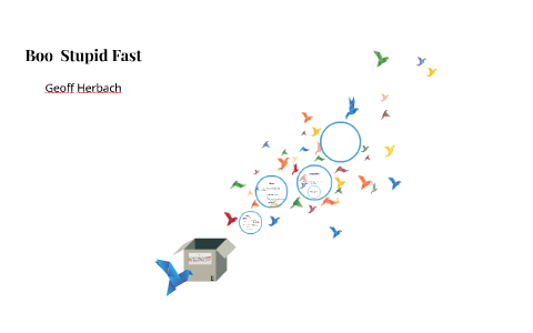 Boo Stupid Fast By Cooper Wilguess On Prezi Next