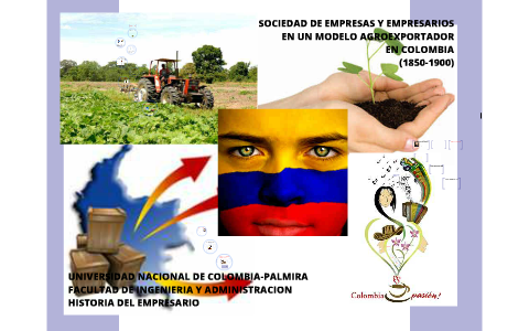 Sociedad de empresas y empresarios en un modelo agroexpotador en Colombia  (1850-1900) by adriana jurado