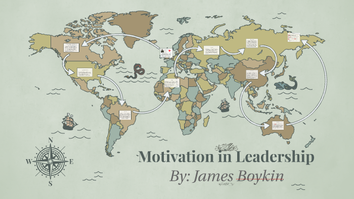Motivation In Leadership By James Boykin On Prezi