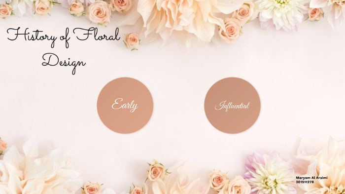 history of floral design by Maryam J on Prezi