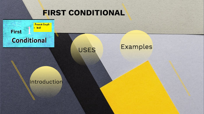FIRST CONDITIONAL by Diego Freire on Prezi