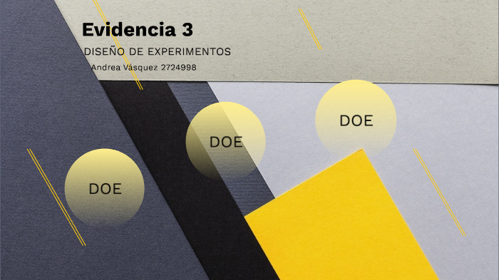 Evidencia 3 DOE by Andrea Vásquez on Prezi