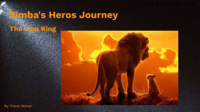 Simba's Realization Simba's Heros Journey by Travis Moran on Prezi