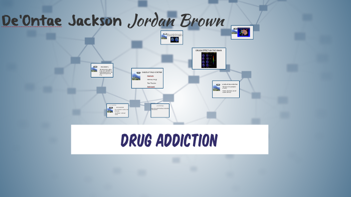 Drug Addiction by deontae jackson on Prezi