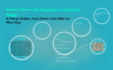 An Occurrence At The Owl Creek Bridge By Allison Rizzo